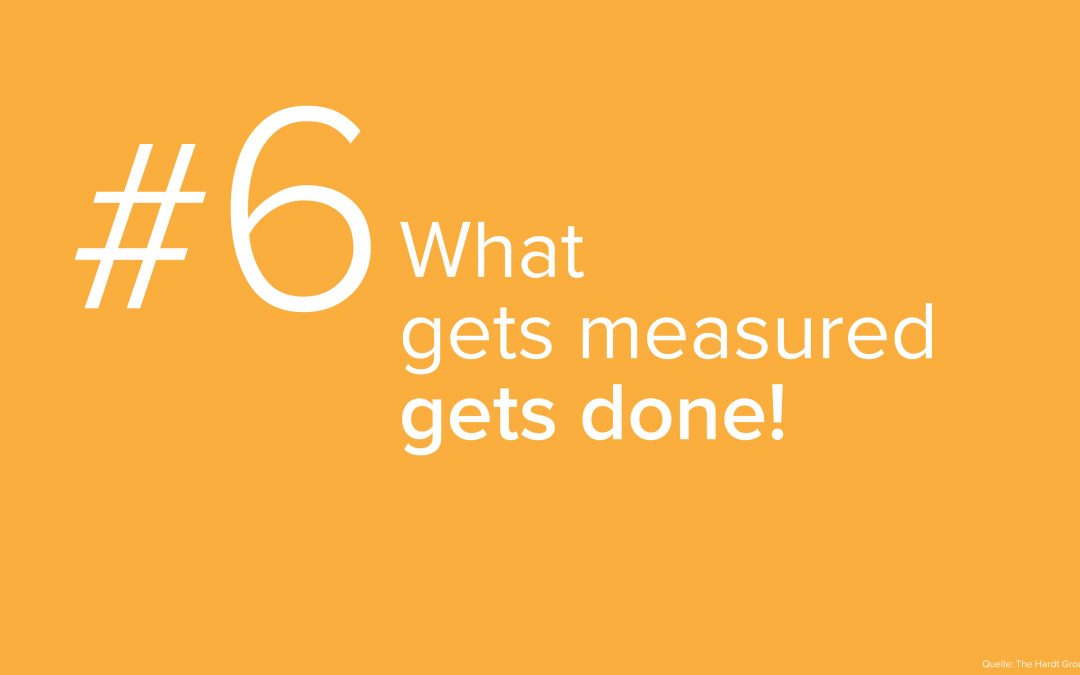 #6 – What gets measured gets done!
